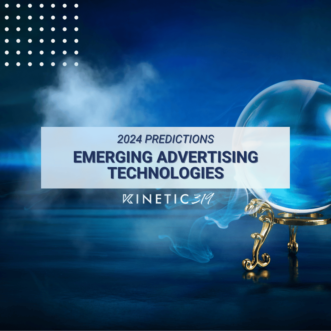 Emerging Advertising Technologies: Predictions for 2024