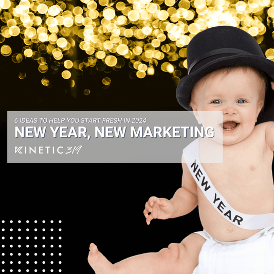New Year, New Marketing Strategy: 6 Ideas to Help You Start Fresh in 2024
