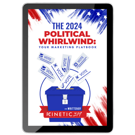 The 2024 Political Whirlwind: Your Marketing Playbook